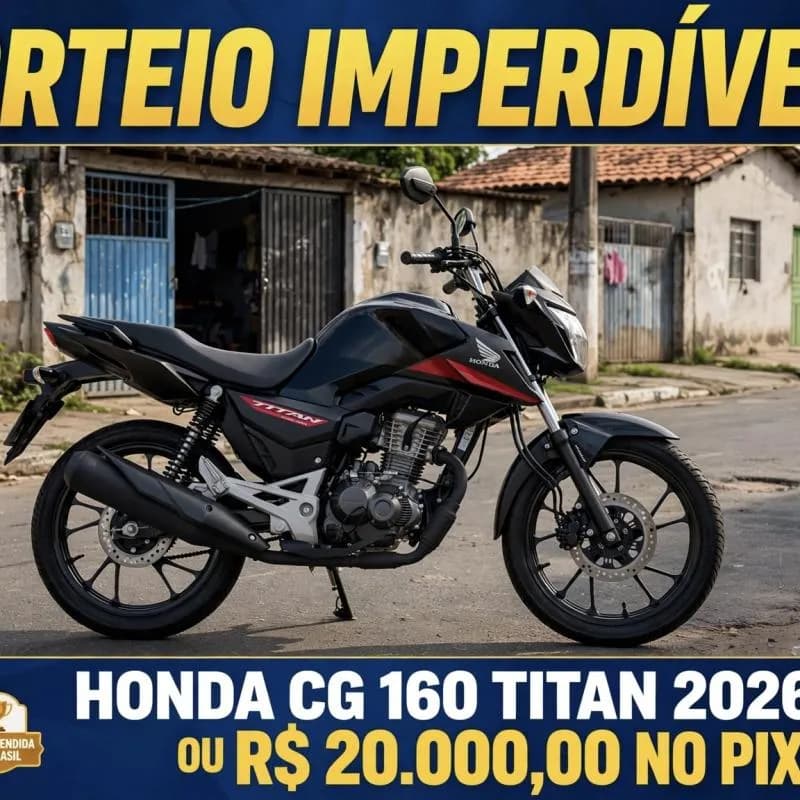 Sorteio cg 160 titan ou 20 mil no pix